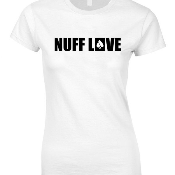 FASH-ACE NUFF LOVE T-Shirt (Ladies)