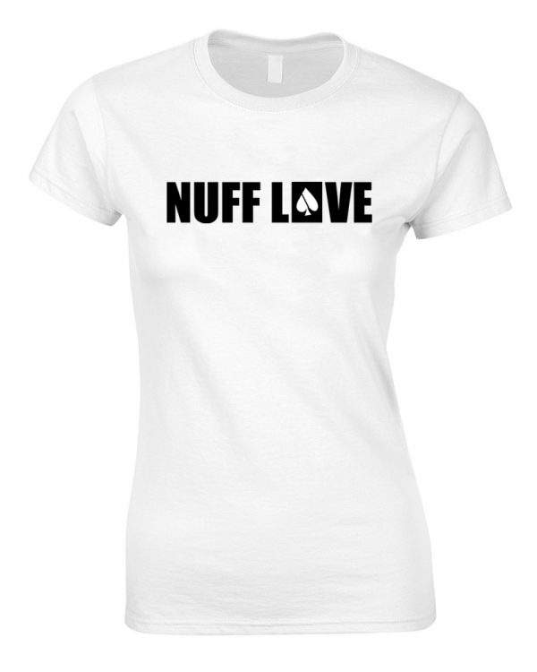 FASH-ACE NUFF LOVE T-Shirt (Ladies)